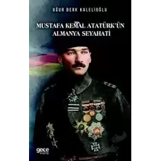 Mustafa Kemal Atatürkün Almanya Seyahati