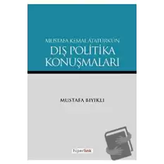 Mustafa Kemal Atatürk’ün Dış Politika Konuşmaları