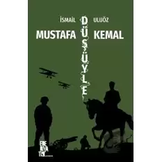 Mustafa Kemal Düşüyle