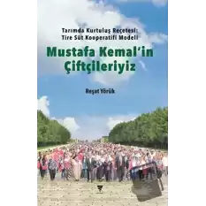 Mustafa Kemalin Çiftçileriyiz