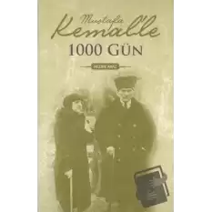 Mustafa Kemalle 1000 Gün