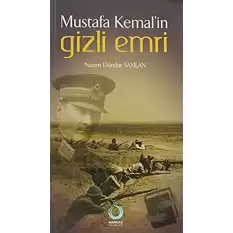 Mustafa Kemal’in Gizli Emri