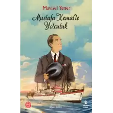 Mustafa Kemal’le Yolculuk