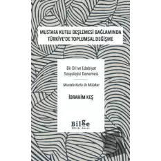 Mustafa Kutlu Beşlemesi Bağlamında Türkiyede Toplumsal Değişme