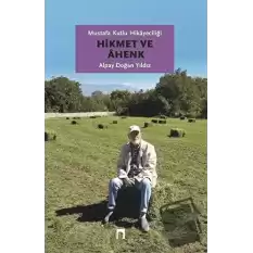 Mustafa Kutlu Hikayeciliği: Hikmet ve Ahenk