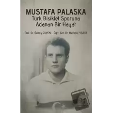 Mustafa Palaska Türk Bisiklet Sporuna Adanan Bir Hayat