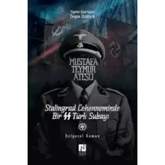 Mustafa Teymur Ateşli Stalingrad Cehenneminde Bir SS Türk Subayı