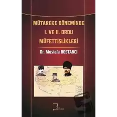 Mütareke Döneminde 1. ve 2. Ordu Müfettişlikleri