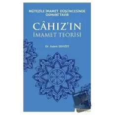 Mutezile İmamet Düşüncesinde Osmani Tavır Cahız’ın İmamet Teorisi