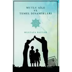 Mutlu Aile ve Temel Dinamikleri