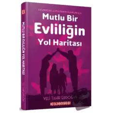 Mutlu Bir Evliliğin Yol Haritası