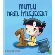 Mutlu Nasil İyileşecek