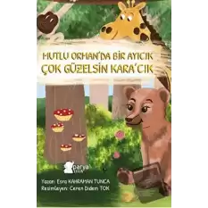 Mutlu Orman’da Bir Ayıcık Çok Güzelsin Kara’cık