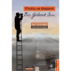 Mutlu ve Başarılı Bir Gelecek İçin