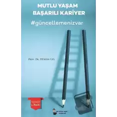 Mutlu Yaşam Başarılı Kariyer