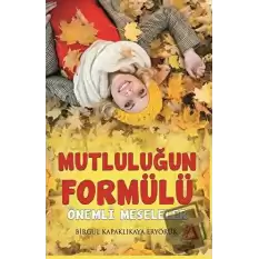 Mutluluğun Formülü Önemli Meseleler