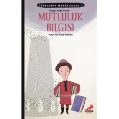 Mutluluk Bilgisi -Türkçenin Muhafızları 3