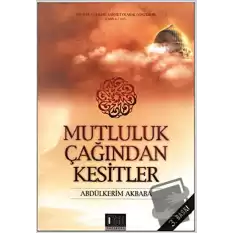 Mutluluk Çağından Kesitler