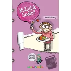 Mutluluk Nedir? - Felsefe Dedektifi Serisi 4