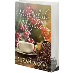 Mutluluk Neydi?