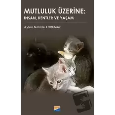 Mutluluk Üzerine: İnsan, Kentler ve Yaşam