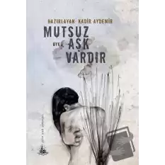 Mutsuz Aşk Vardır