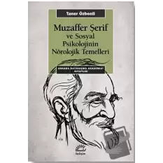 Muzaffer Şerif Ve Sosyal Psikolojinin Nörolojik Temeller