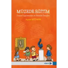 Müzede Eğitim - Drama Uygulamaları ve Etkinlik Önerileri