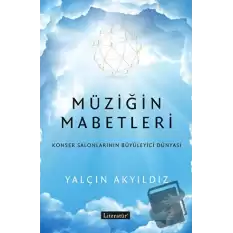 Müziğin Mabetleri: Konser Salonlarının Büyüleyici Dünyası