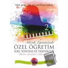 Müzik Eğitiminde Özel Öğretim İlke Yöntem ve Teknikleri - 2