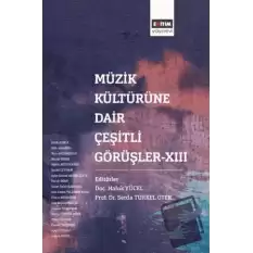 Müzik Kültürüne Dair Çeşirli Görüşler XIII