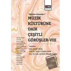 Müzik Kültürüne Dair Çeşitli Görüşler-VIII