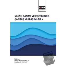 Müzik Sanatı ve Eğitiminde Çağdaş Yaklaşımlar V