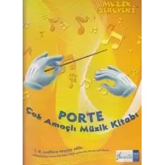 Müzik Serüveni - Porte Çok Amaçlı Müzik Kitabı (1. - 4. Sınıflar İçin)