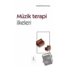 Müzik Terapi İlkeleri