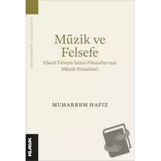 Müzik ve Felsefe Klasik Dönem İslam Filozoflarının Müzik Felsefeleri