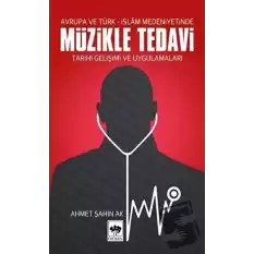 Müzikle Tedavi - Avrupa ve Türk-İslam Medeniyetinde