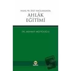 Nahl 90. Ayet Bağlamında Ahlak Eğitimi