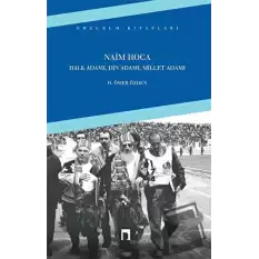 Naim Hoca : Halk Adamı, Din Adamı, Millet Adamı