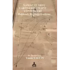 Namaz ve Oruç Vakitlerini Tespit Yöntemleri Hakkında Bir Değerlendirme