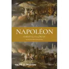 Napoleon - Gerileyiş ve Çöküşü - Son Seferlerindeki Askerî Hataları