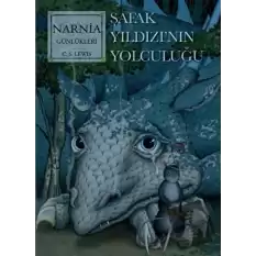 Narnia Günlükleri 5 - Şafak Yıldızı’nın Son Yolculuğu