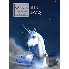 Narnia Günlükleri 7 - Son Savaş