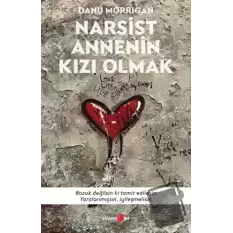 Narsist Annenin Kızı Olmak