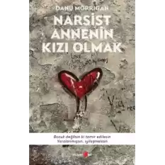 Narsist Annenin Kızı Olmak