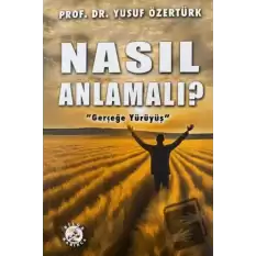 Nasıl Anlamalı?