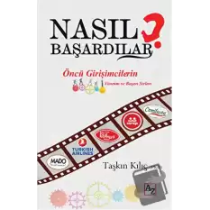 Nasıl Başardılar?