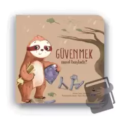 Nasıl Başladı? - Güvenmek (Ciltli)