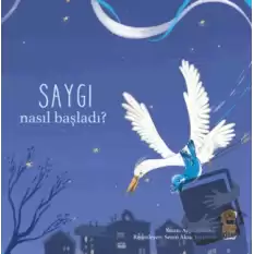 Nasıl Başladı? - Saygı