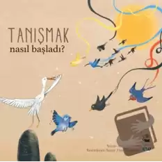 Nasıl Başladı? - Tanışmak